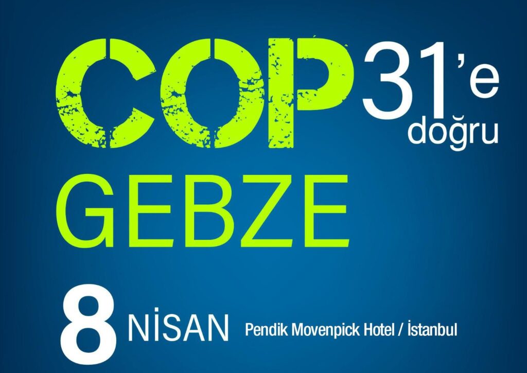 COP31’e Doğru Gebze Sürdürülebilirlik Konferansı İstanbul’da