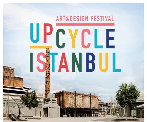Upcycle Istanbul Art and Design Festival