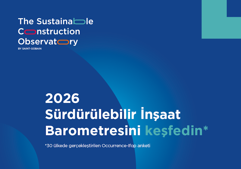 Saint-Gobain 2026 Sürdürülebilir İnşaat Barometresi